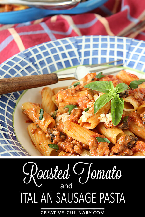 Roasted Tomato and Italian Sausage Pasta with Cream is an easy and delicious pasta dish that is a great use for homegrown tomatoes and basil.